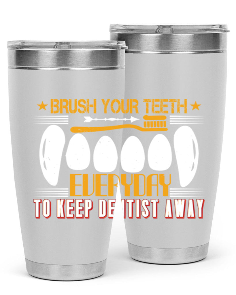 Brush your teeth everyday Style 1#- dentist- tumbler