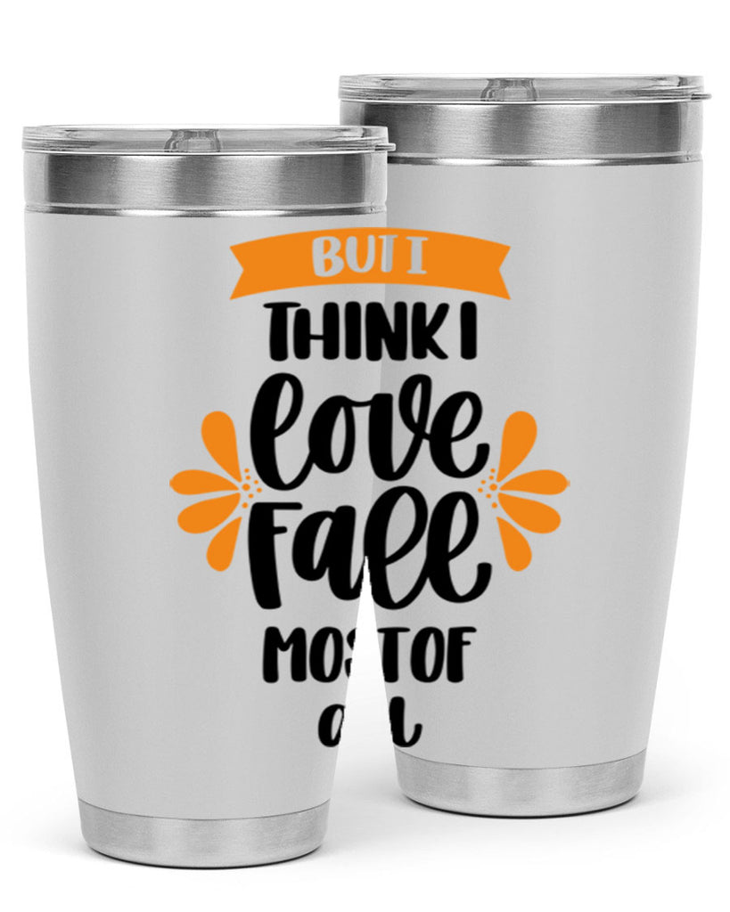 But I Think I Love Fall Most Of All 480#- fall- Tumbler