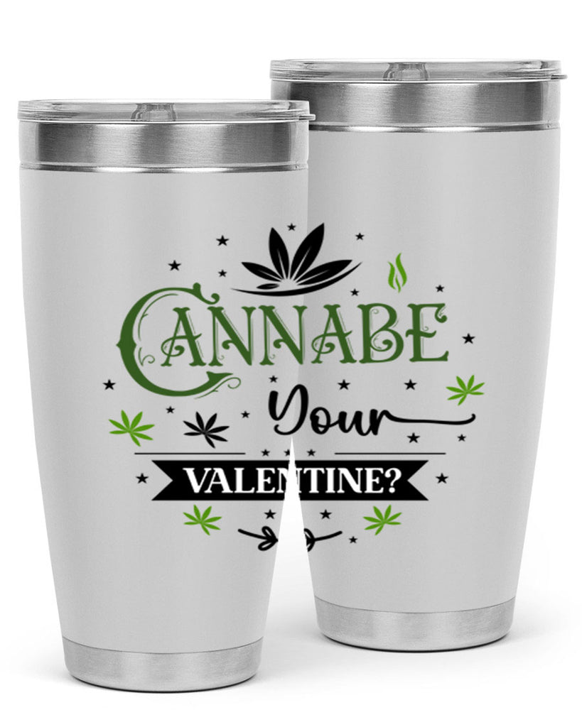 Cannabe Your Valentine 34#- marijuana- Tumbler