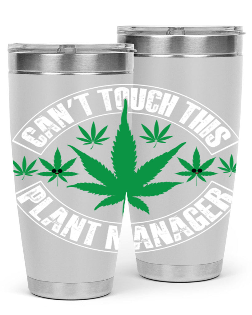 Cant touch this plant manager 56#- marijuana- Tumbler