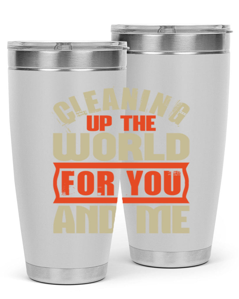 Cleaning up the world for you and me Style 37#- cleaner- tumbler