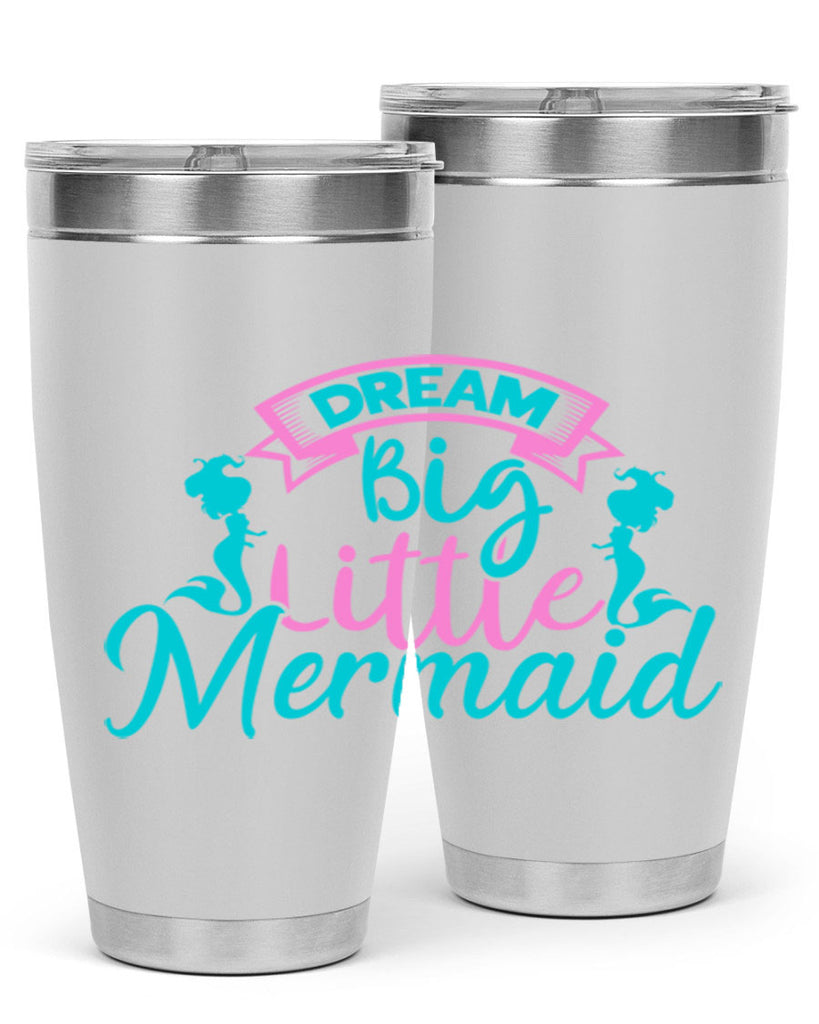 Dream Big Little Mermaid 122#- mermaid- Tumbler