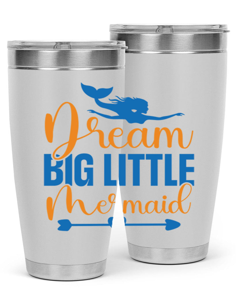 Dream Big Little Mermaid 123#- mermaid- Tumbler