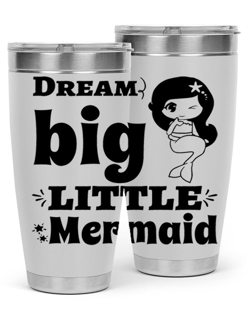 Dream big little Mermaid 127#- mermaid- Tumbler
