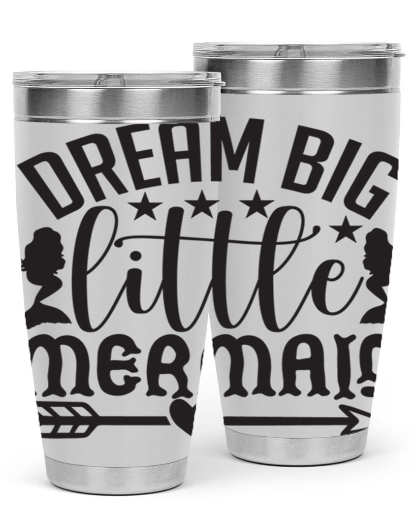 Dream big little mermaid 129#- mermaid- Tumbler