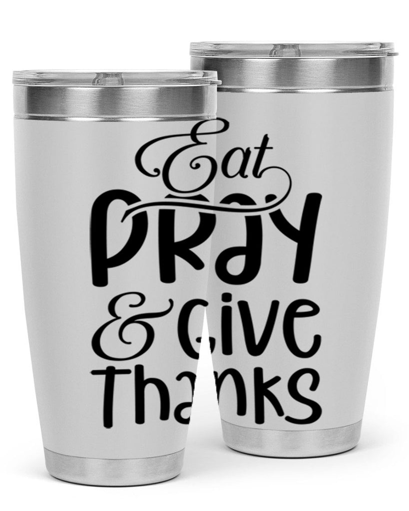 Eat Pray and Give Thanks 75#- fall- Tumbler