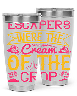 Escapers were the cream of the crop Style 49#- dog- Tumbler