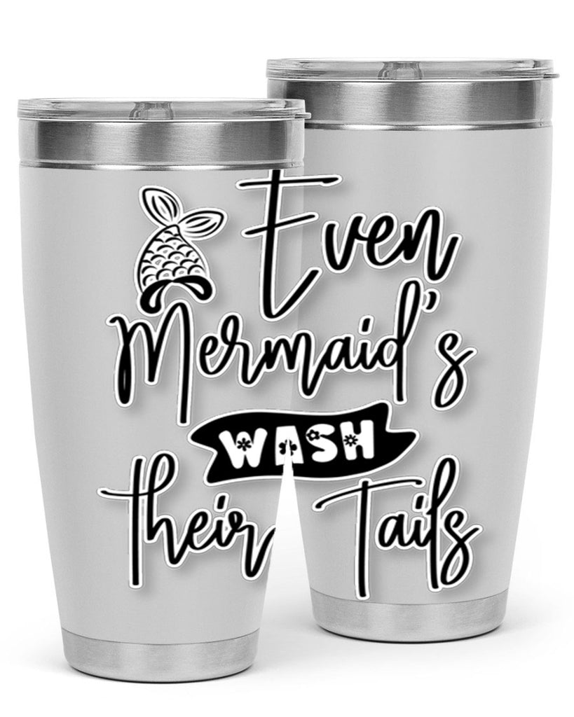 Even Mermaids Wash their Tails 161#- mermaid- Tumbler