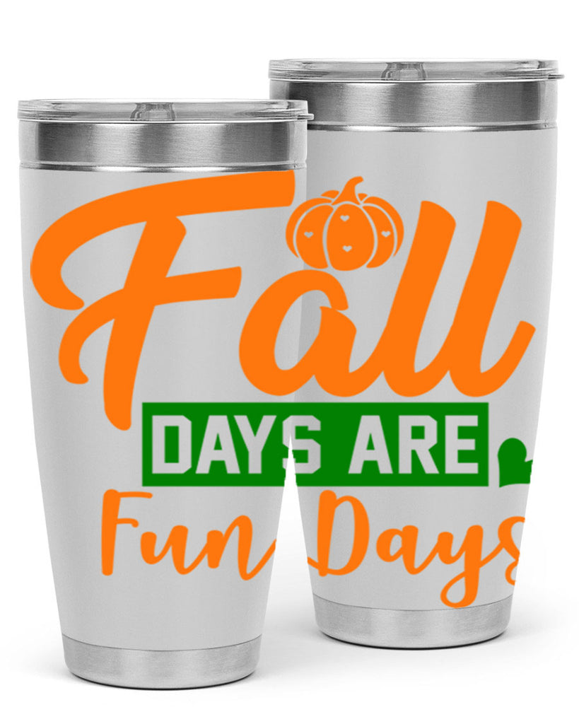 Fall Days Are Fun Days 96#- fall- Tumbler