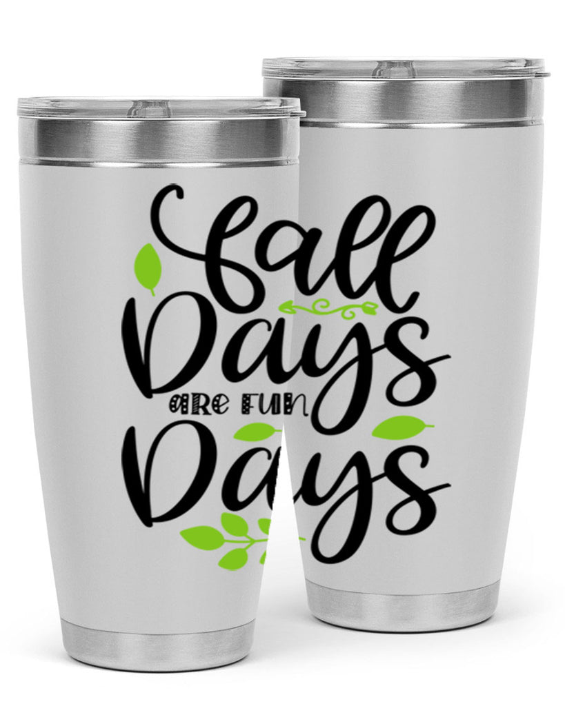 Fall Days Are Fun Days 97#- fall- Tumbler