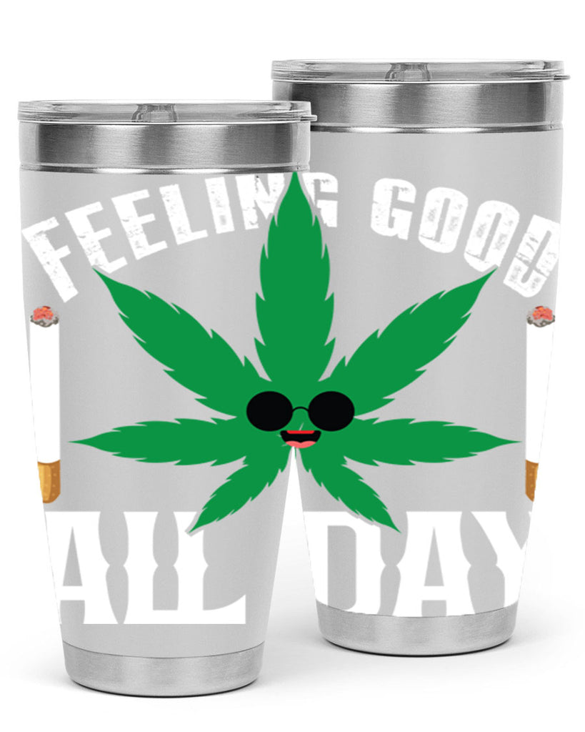 Feeling good all day 81#- marijuana- Tumbler