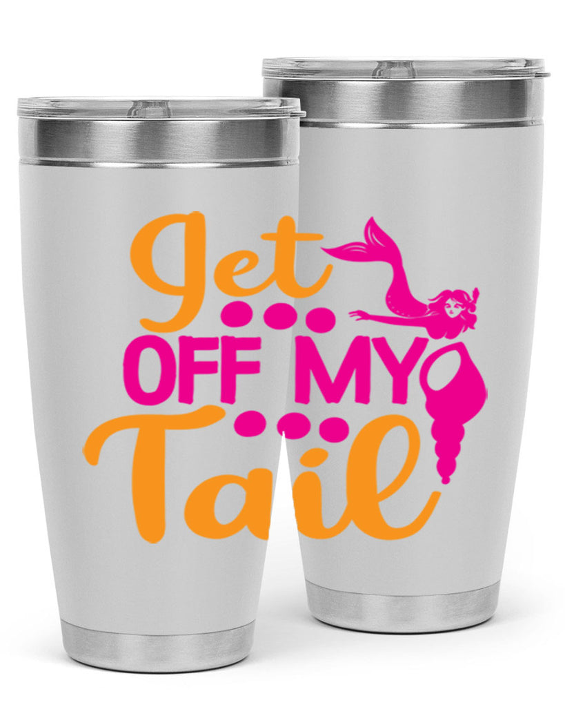 Get Off My Tail 171#- mermaid- Tumbler