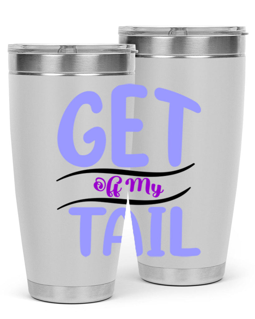 Get Off My Tail 172#- mermaid- Tumbler