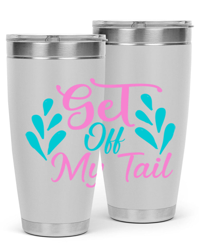 Get Off My Tail 175#- mermaid- Tumbler