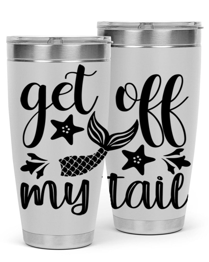 Get off my tail 180#- mermaid- Tumbler