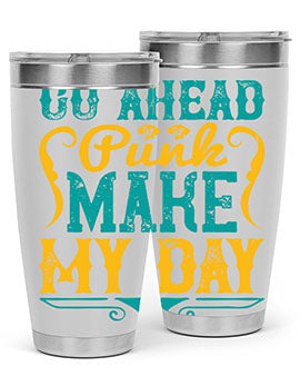 Go Ahead Punk Make My Day Style 45#- dog- Tumbler