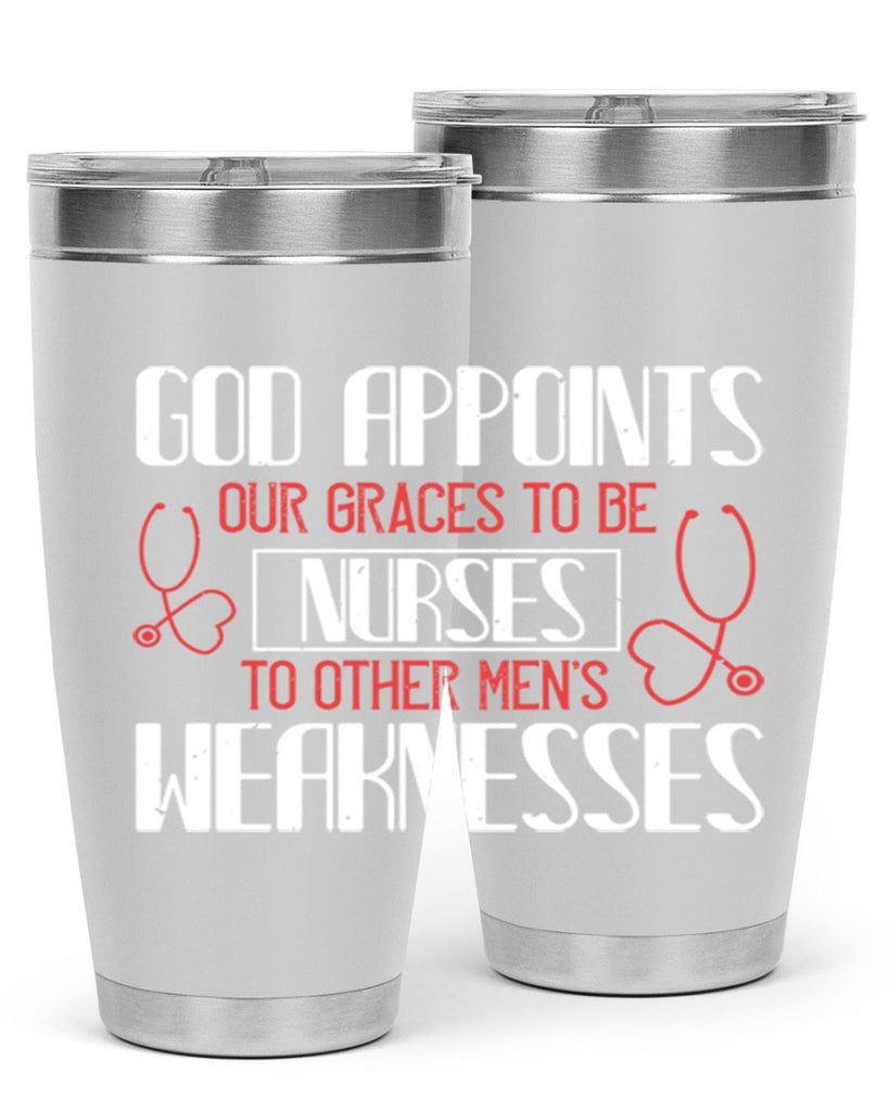 God appoints our graces to be NURSES to other men’s weaknesses Style 338#- nurse- tumbler