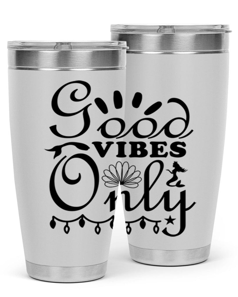 Good Vibes Only design 201#- mermaid- Tumbler