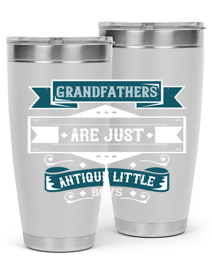 Grandfathers are just antique little boys 132#- grandpa - papa- Tumbler