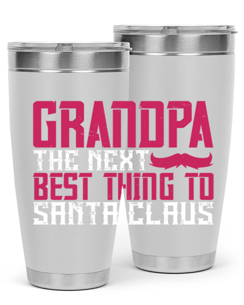 Grandpa The next best thing to Santa Claus 106#- grandpa - papa- Tumbler