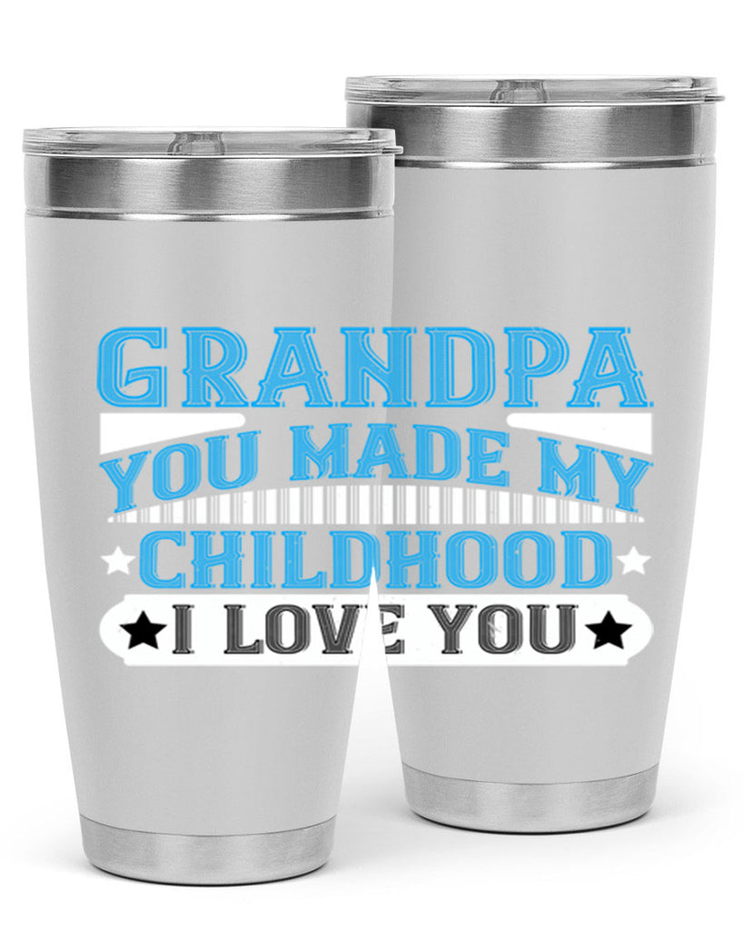 GrandpaYou made my childhood unforgettable I love you 97#- grandpa - papa- Tumbler