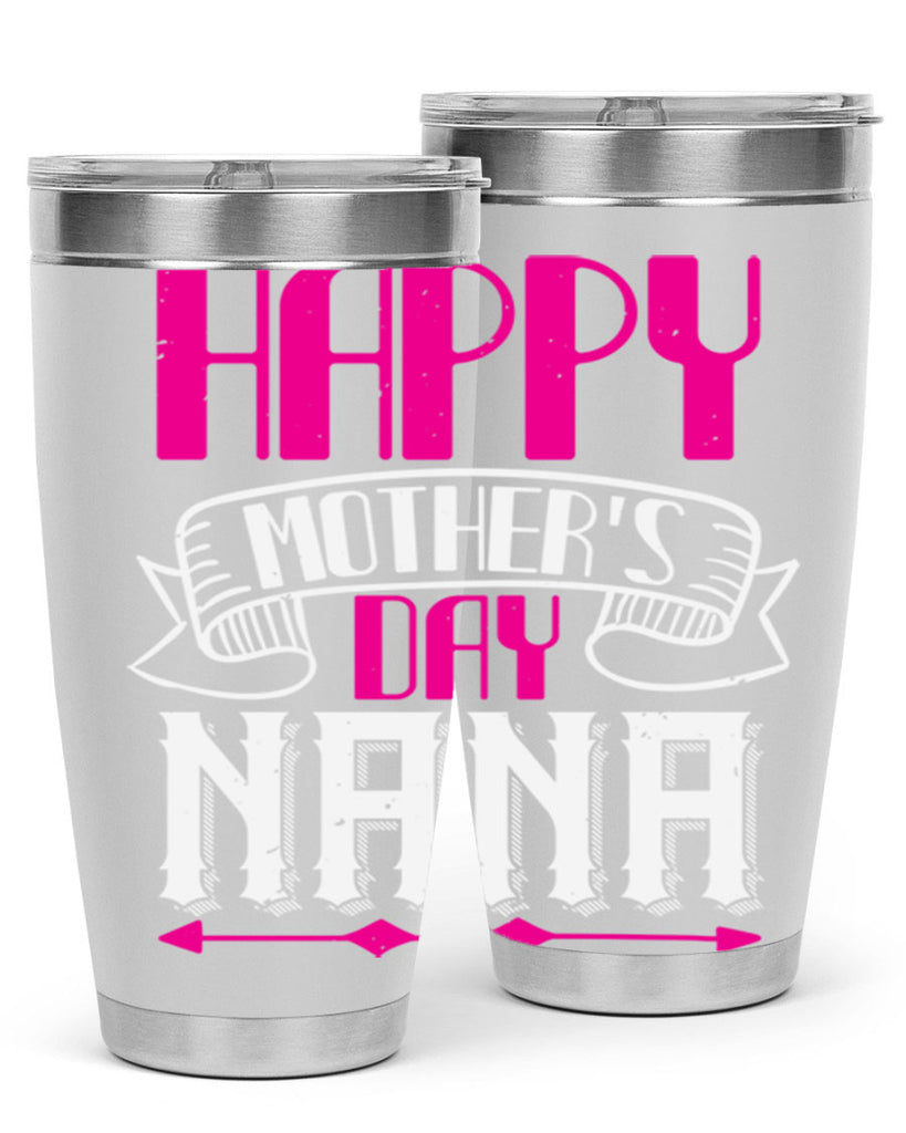 HAPPY mothers day nana 29#- grandma - nana- Tumbler