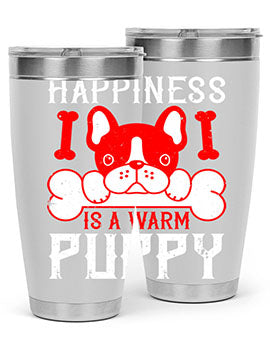 Happiness is a warm puppy Style 203#- dog- Tumbler