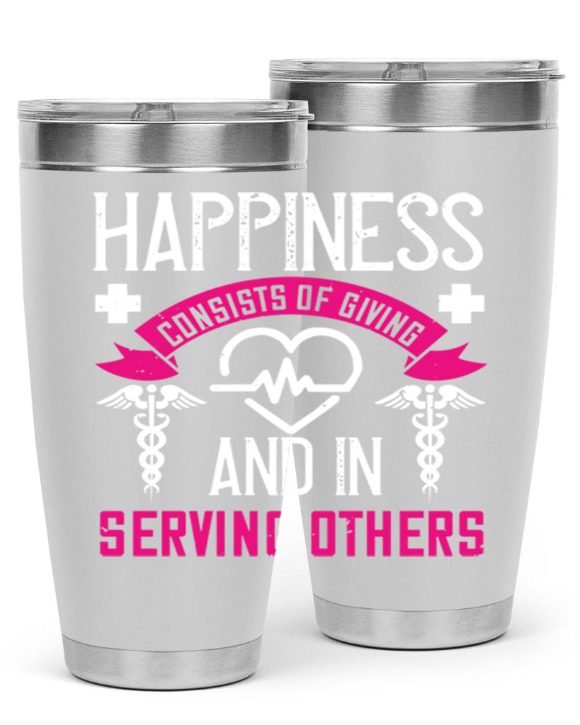 Happiness…consists of giving and in serving others Style 324#- nurse- tumbler