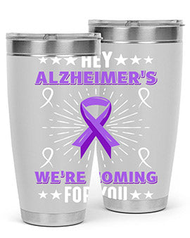 HeyAlzheimerswearecoming 159#- alzheimers- Tumbler