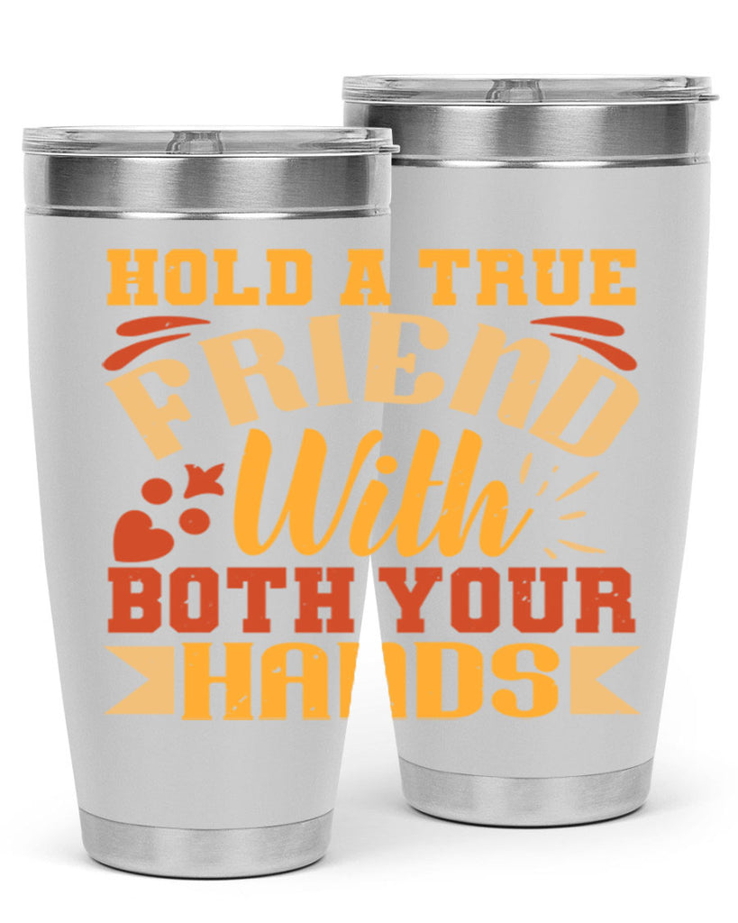 Hold a true friend with both your hands Style 100#- Best Friend- Tumbler