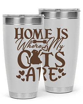 Home Is Where My Cats Are Style 15#- cat- Tumbler