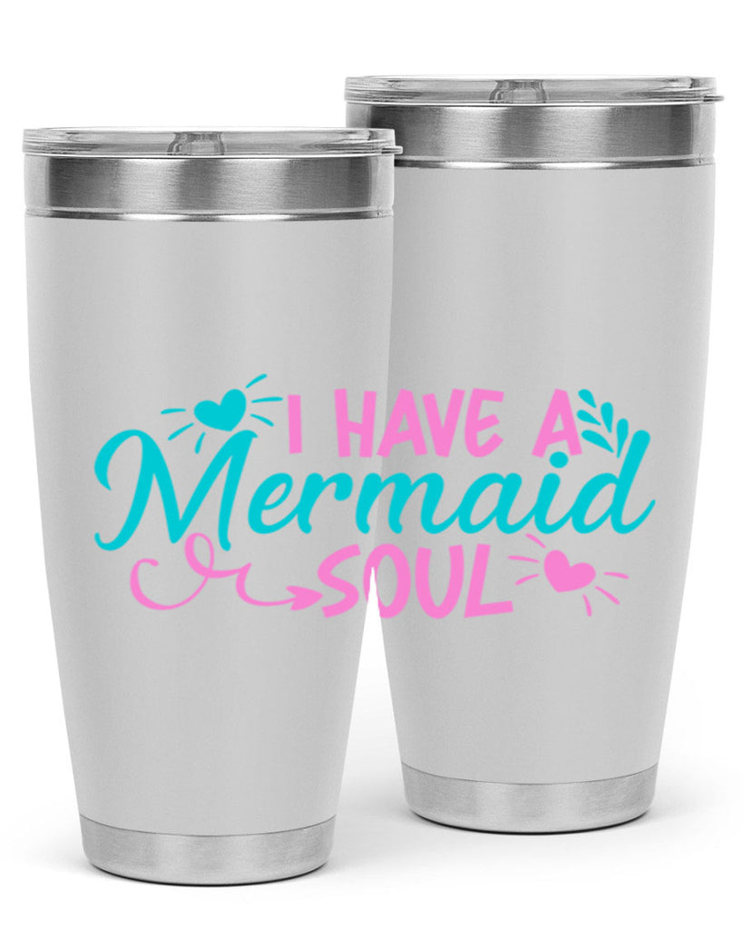 I Have A Mermaid Soul 210#- mermaid- Tumbler