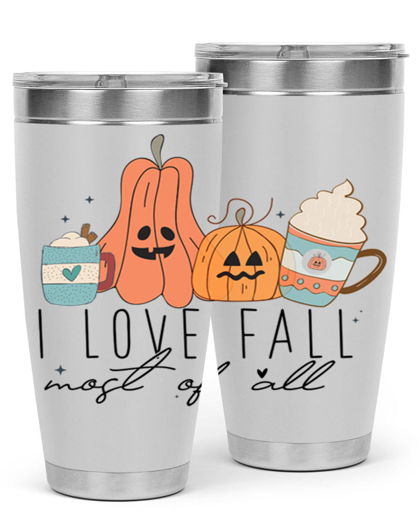 I Love Fall Most Of All 335#- fall- Tumbler