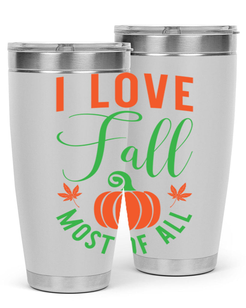 I Love Fall Most of All 331#- fall- Tumbler