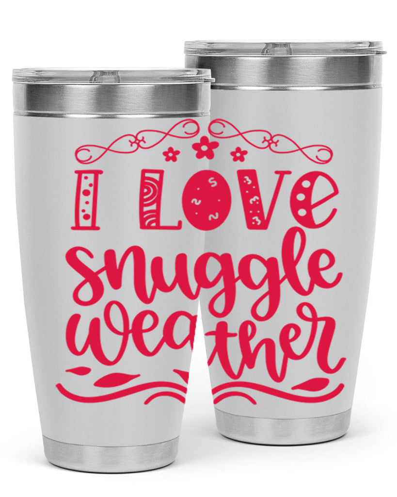 I Love Snuggle Weather 338#- fall- Tumbler