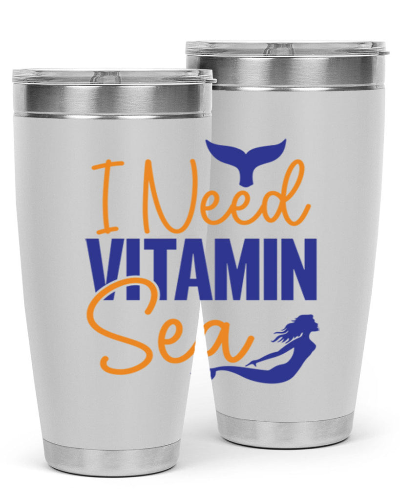 I Need Vitamin Sea 215#- mermaid- Tumbler