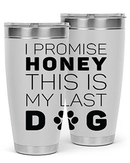 I Promise Honey Style 40#- dog- Tumbler