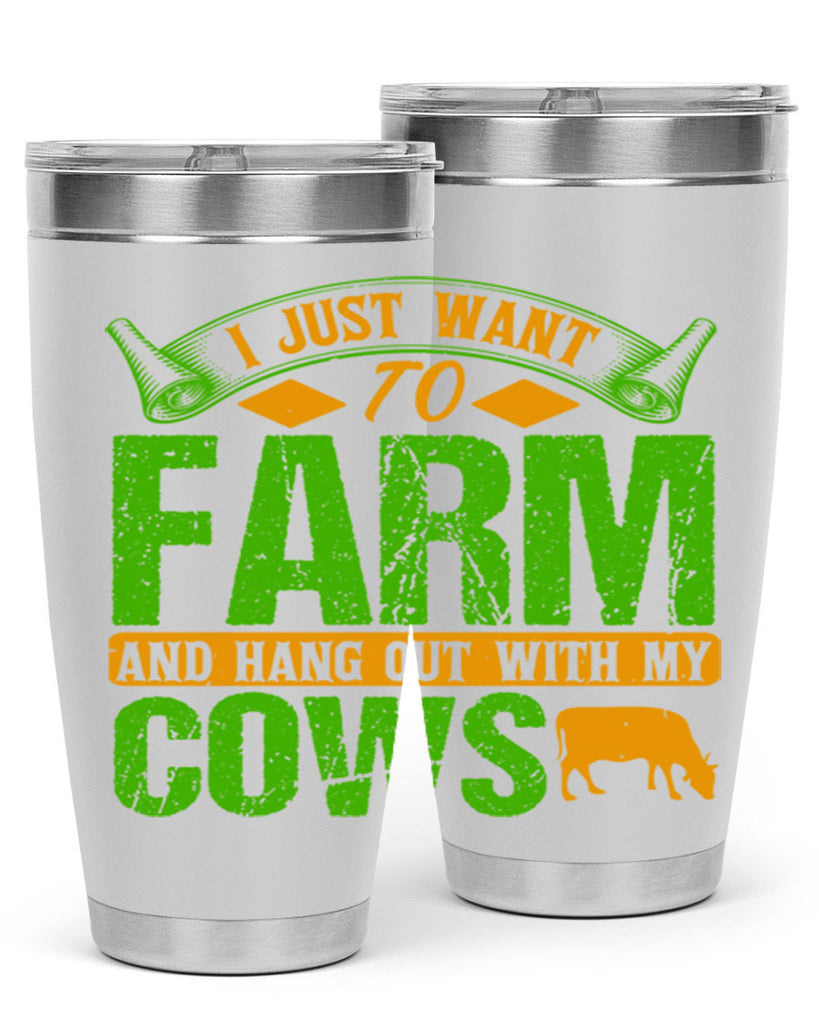 I just want to farm and hang out with cows 55#- farming and gardening- Tumbler