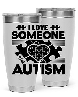 I love someone Style 47#- autism- Tumbler