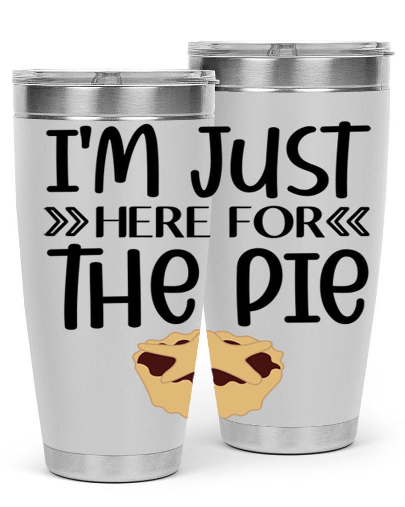 I m Just Here For The Pie 339#- fall- Tumbler