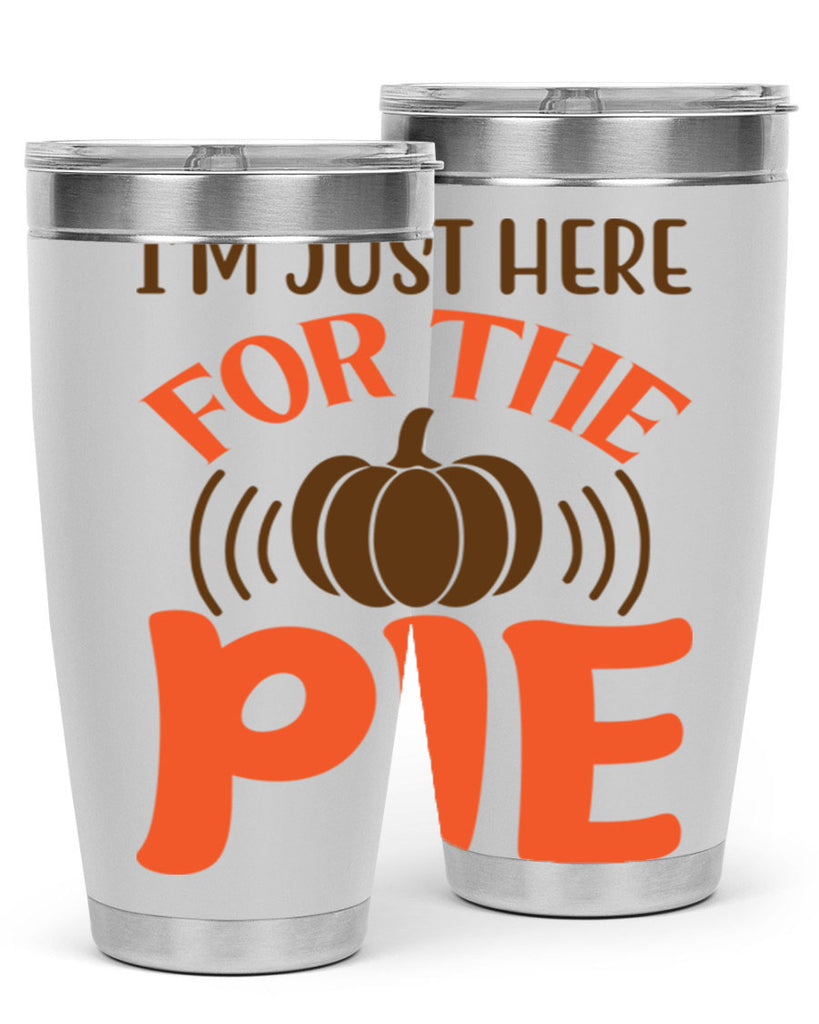 I m Just Here for the Pie 340#- fall- Tumbler
