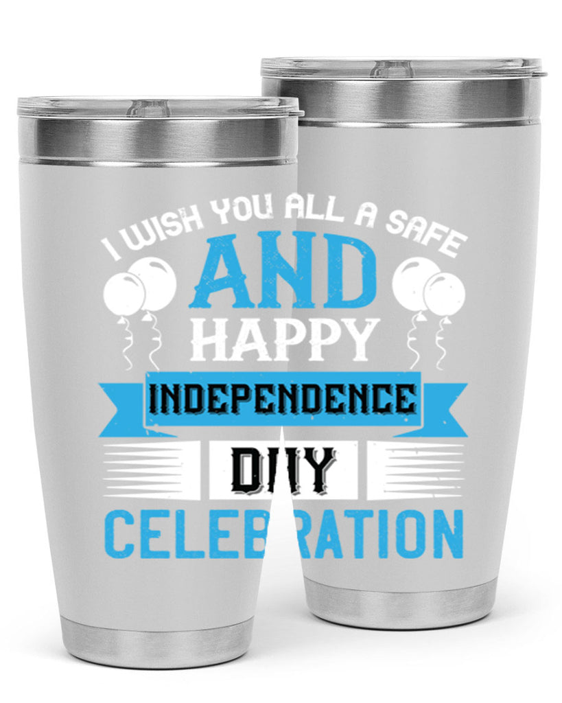 I wish you all a safe and happy Independence Day celebration Style 115#- Fourt Of July- Tumbler