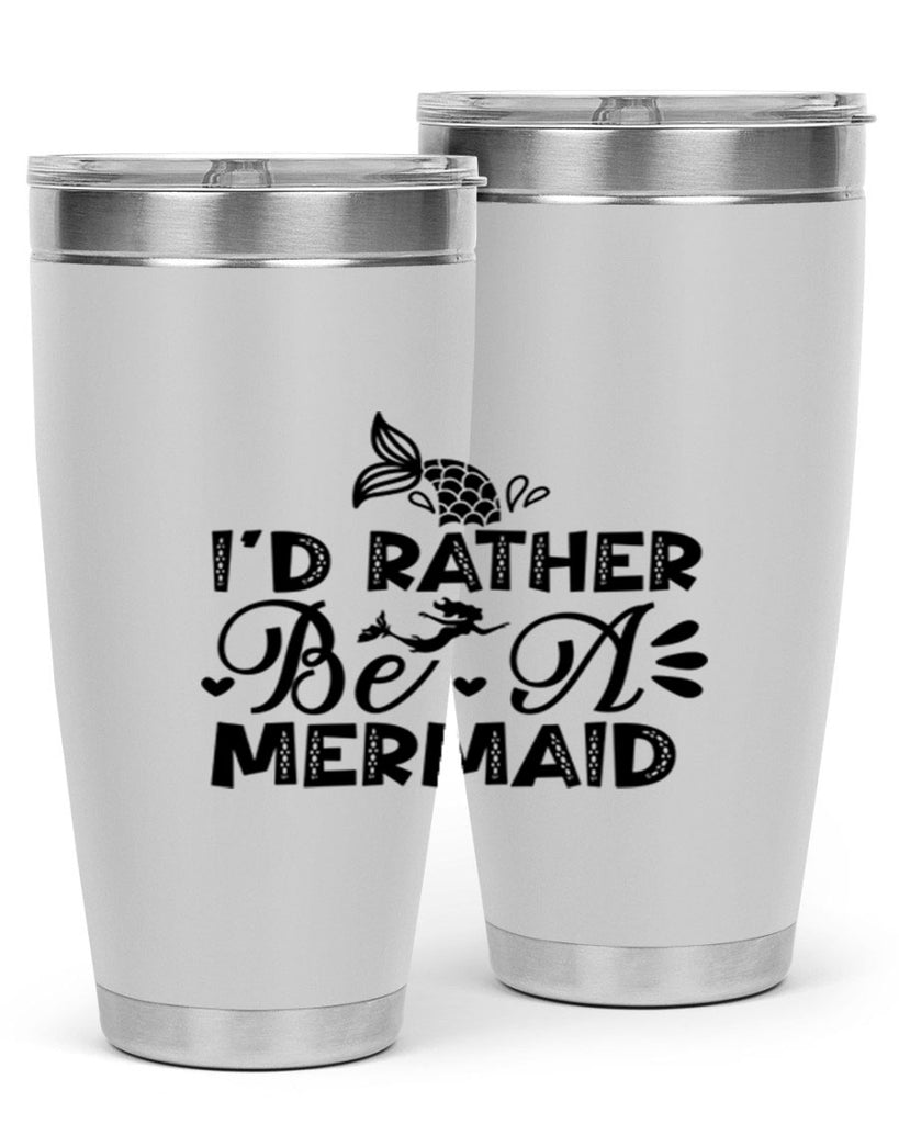 Id Rather Be A Mermaid 219#- mermaid- Tumbler