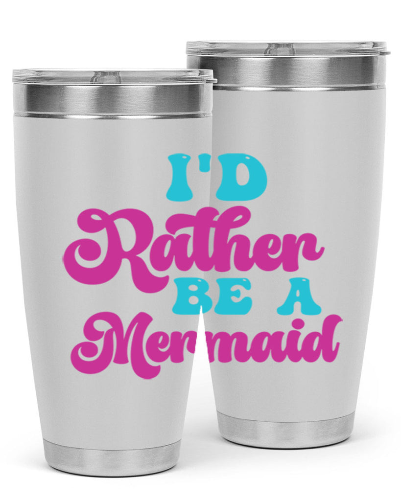 Id Rather Be A Mermaid 220#- mermaid- Tumbler