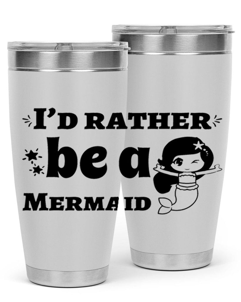 Id rather be a Mermaid 240#- mermaid- Tumbler