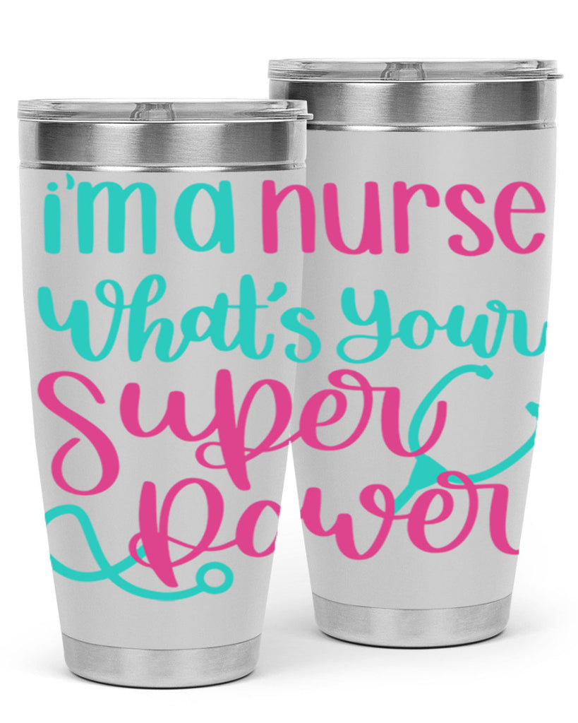 Im A Nurse Whats Your Superpower Style Style 157#- nurse- tumbler