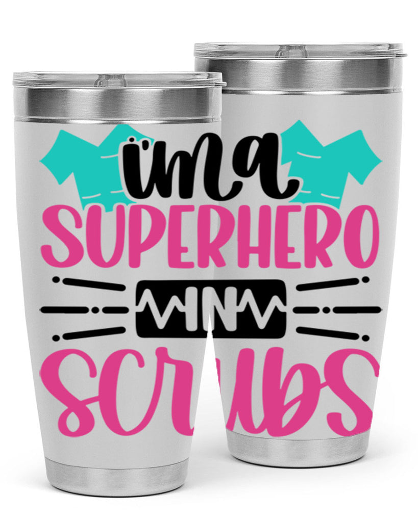 Im A Superhero In Scrubs Style Style 153#- nurse- tumbler