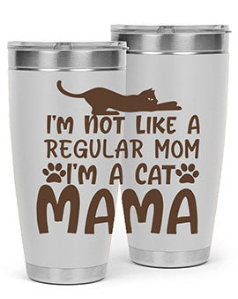 Im Not Like A Regular Mom Im A Cat Mama Style 17#- cat- Tumbler