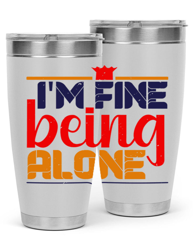 Im fine being alone 36#- chess- Tumbler