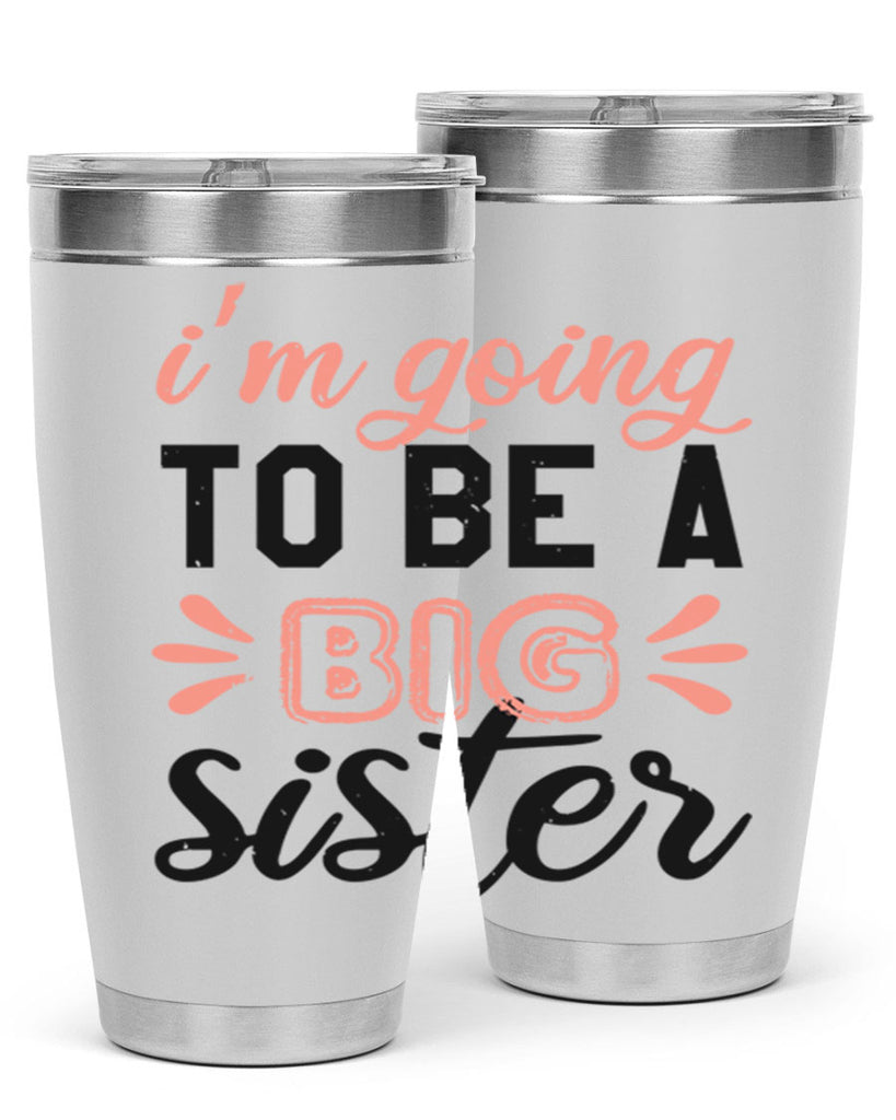 Im going to be a big sister Style 34#- baby shower- tumbler